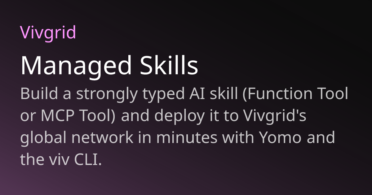 Managed Skills | Vivgrid Docs